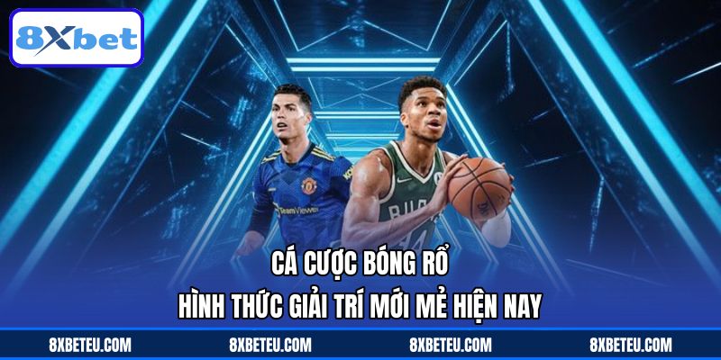Cá Cược Bóng Rổ – Hình Thức Giải Trí Mới Mẻ Hiện Nay