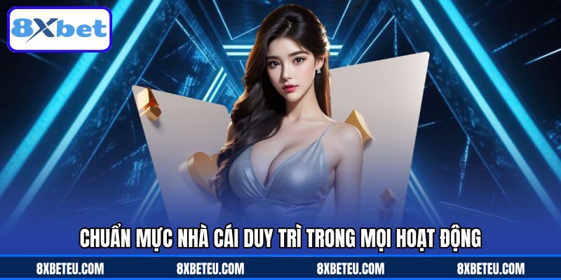 Chuẩn mực nhà cái duy trì trong mọi hoạt động Chuẩn mực nhà cái duy trì trong mọi hoạt động