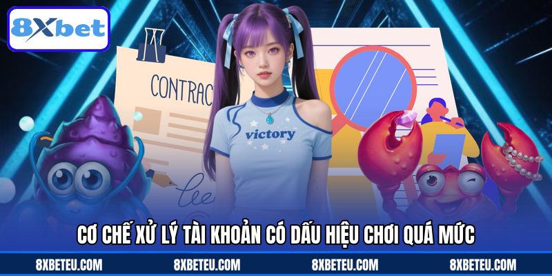 Cơ chế xử lý tài khoản có dấu hiệu chơi quá mức Cơ chế xử lý tài khoản có dấu hiệu chơi quá mức