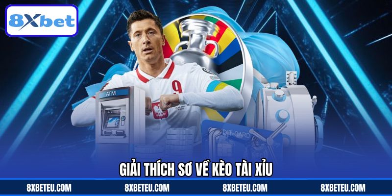 Giải thích sơ về kèo tài xỉu