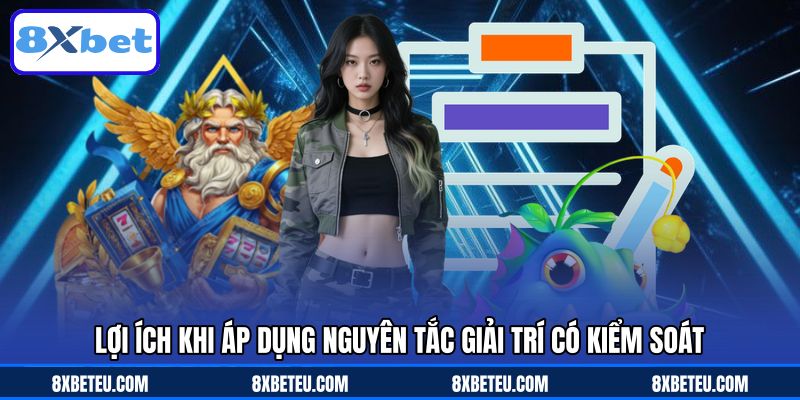 Lợi ích khi áp dụng nguyên tắc giải trí có kiểm soát Lợi ích khi áp dụng nguyên tắc giải trí có kiểm soát