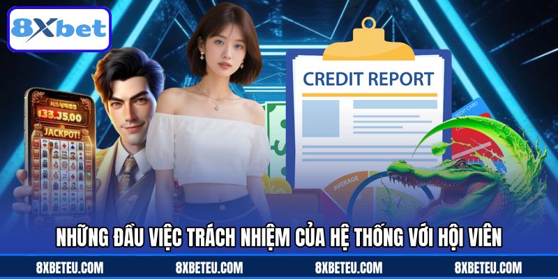 Những đầu việc trách nhiệm của hệ thống với hội viên Những đầu việc trách nhiệm của hệ thống với hội viên