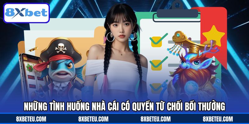 Những tình huống nhà cái có quyền từ chối bồi thường Những tình huống nhà cái có quyền từ chối bồi thường