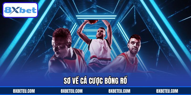 Sơ về cá cược bóng rổ