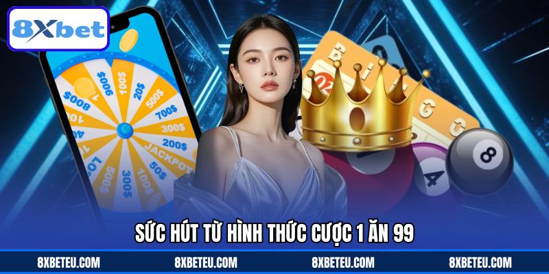 Sức hút từ hình thức cược 1 ăn 99