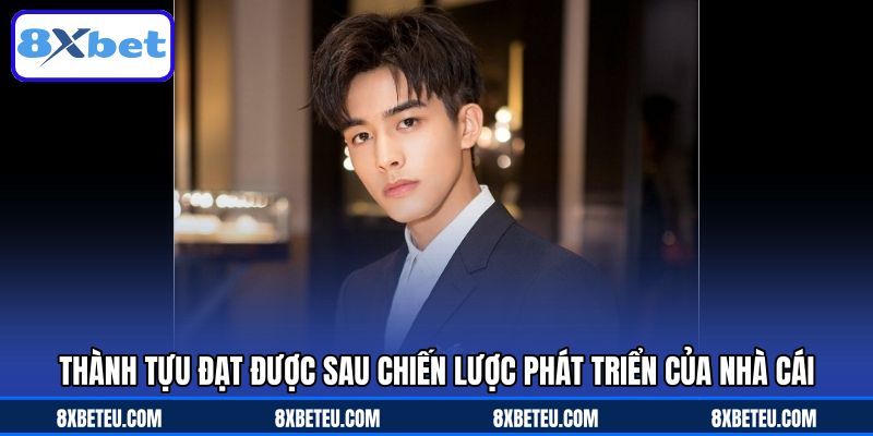 Thành tựu đạt được sau chiến lược phát triển của nhà cái
