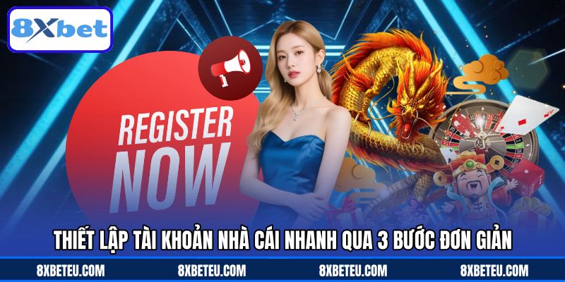 Thiết lập tài khoản nhà cái nhanh qua 3 bước đơn giản Thiết lập tài khoản nhà cái nhanh qua 3 bước đơn giản