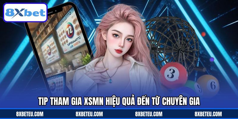Tip tham gia XSMN hiệu quả đến từ chuyên gia
