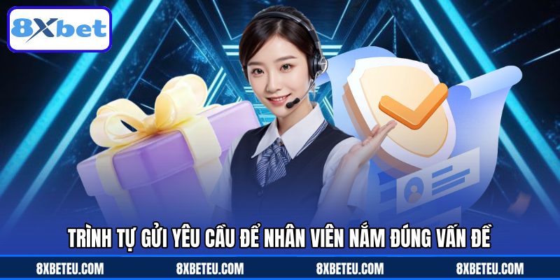 Trình tự gửi yêu cầu để nhân viên nắm đúng vấn đề